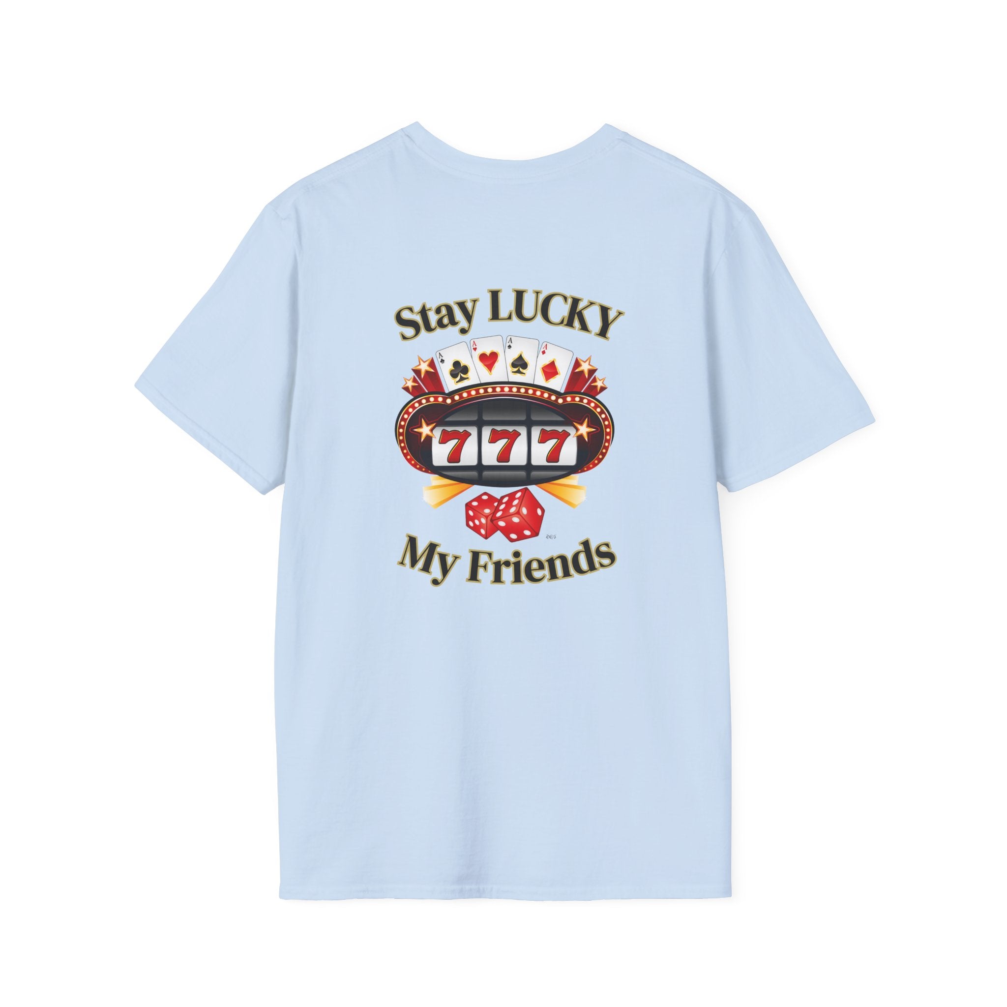 Lucky Charm T-Shirt: Stay Lucky My Friends, Gaming Gift, Casino Apparel, Unisex Shirt, Everyday Wear, Good Luck Tee